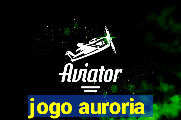 jogo auroria